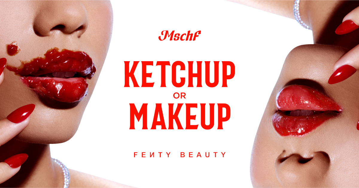 Ketchup or Makeup — Fenty Beauty